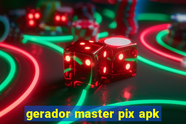 gerador master pix apk